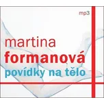 Povídky na tělo - Formanová Martina…