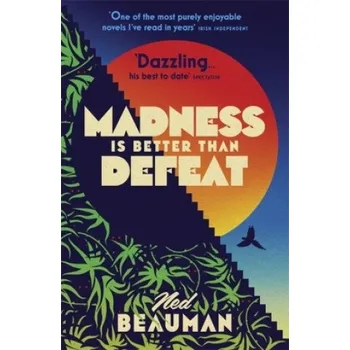 Cizojazyčná kniha Madness is Better than Defeat (Ned Beauman)(Brožovaná)