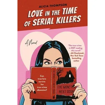 Love In The Time Of Serial Killers - Alicia Thompson Penguin Putnam Inc