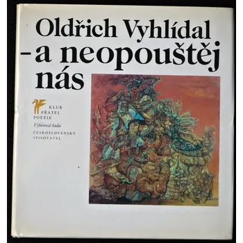 Poezie - a neopouštěj nás - Oldřich Vyhlídal