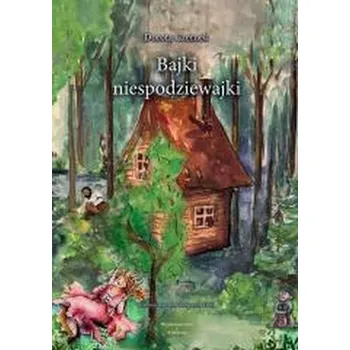 Pohádka Bajki niespodziewajki - Dorota Czernek
