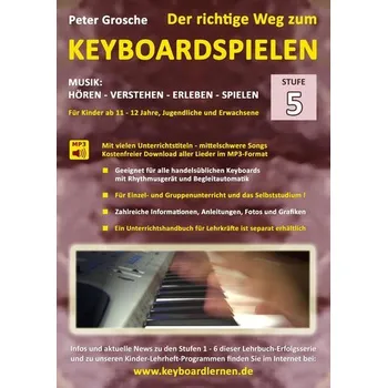 Der richtige Weg zum Keyboardspielen (Stufe 5) - Grosche, Peter