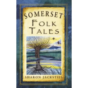 Cestování Somerset Folk Tales - Jacksties, Sharon