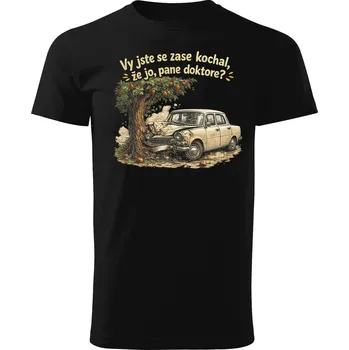 Pánské tričko Pánské tričko - Filmové hlášky - Vy jste se zase kochal Velikost: 3XL