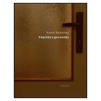 Zápisky z garsonky - Pavel Novotný