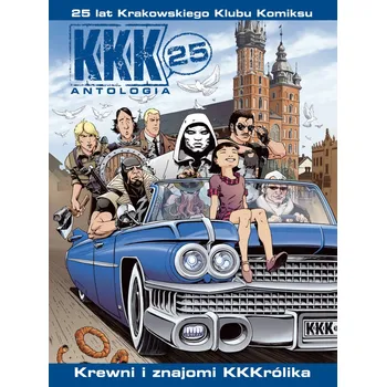 Umění KKK 25 Antologia. Krewni i znajomi KKKrólika Kolektiv autorů