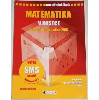Přírodní věda Vošický Zdeněk - Matematika v kostce pro střední školy