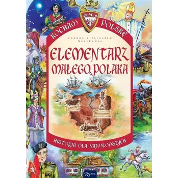 Kocham Polskę. Elementarz małego Polaka - Joanna Szarek