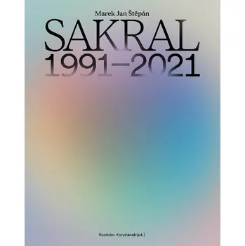 Sakral 1991-2021 - Marek Jan Štěpán (2025, brožovná)
