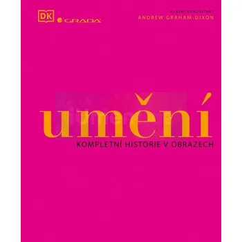 Umění Umění : Kompletní historie v obrazech - kolektiv + dárek Zdarma