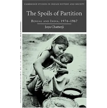 Populárně naučná literatura pro dospělé Spoils of Partition: Bengal and India, 1947-1967 – Joya Chatterji (EN)