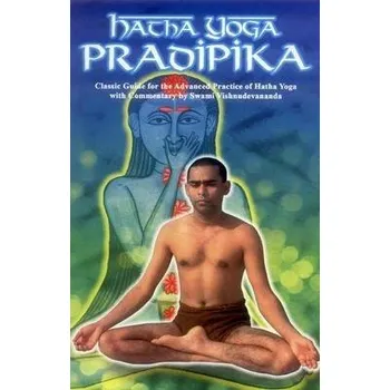 Hatha Yoga Pradipika - Swami, Vishnu Devananda