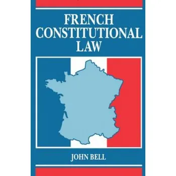 Kniha French Constitutional Law – John Bell (EN)