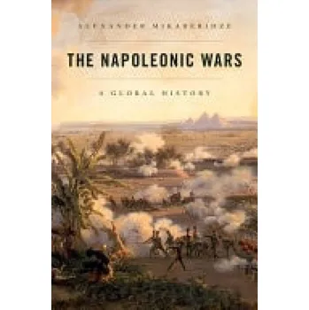 Cizí jazyk Napoleonic Wars - Mikaberidze, Alexander (Professor of European History, Professor of European History, Louisiana State University Shreveport)