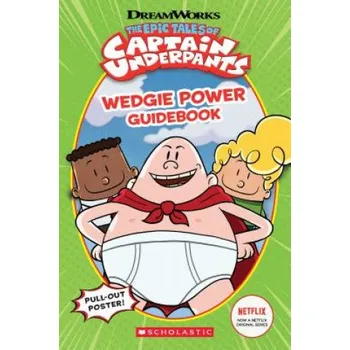 Kniha Wedgie Power Guidebook (Epic Tales of Captain Underpants TV Series) – KATE HOWARD (EN)