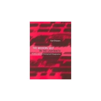 Modern Self in the Labyrinth - Chowers, Eyal