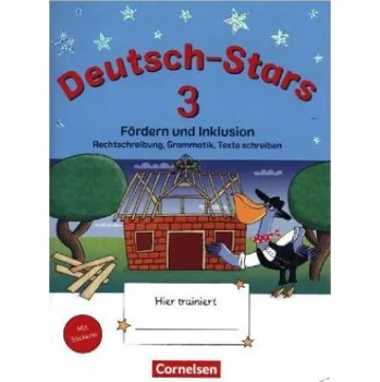 Německý jazyk Deutsch-Stars - Allgemeine Ausgabe - 3. Schuljahr: Fördern und Inklusion - Übungsheft - Mit Lösungen – Ruth Dolenc-Petz,Barbara Eiband,Eva Nagai (DE)
