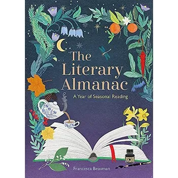 Umění The Literary Almanac: A year of seasonal reading (2021) Francesca Beauman