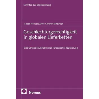 Geschlechtergerechtigkeit in globalen Lieferketten - Hensel, Isabell