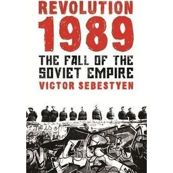 Revolution 1989 : The Fall of the Soviet Empire