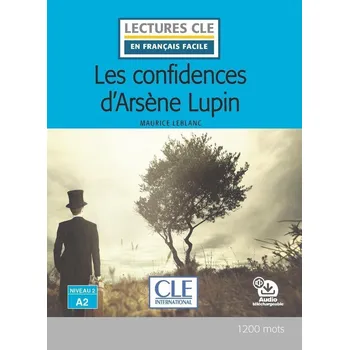 Francouzský jazyk Les confidences d´Arsene Lupin - Niveau 2/A2 - Lecture CLE en français facile - Livre + Audio téléchargeable