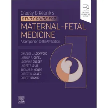 Creasy-Resnik's Study Guide for Maternal Fetal Medicine – Charles J. Lockwood,Thomas Moore,Joshua Copel,Robert M Silver,Robert Resnik,Judette Louis,Lorraine Dugoff (EN)