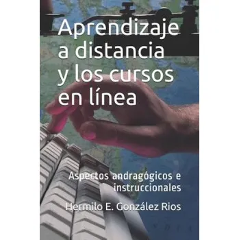 Kniha Aprendizaje a distancia y los cursos en línea: Aspectos andragógicos e instruccionales – Hermilo E Gonzalez R (ES)