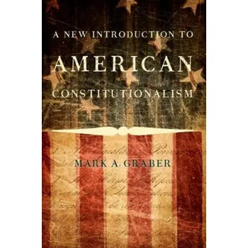 Kniha New Introduction to American Constitutionalism – Mark A. Graber (EN)