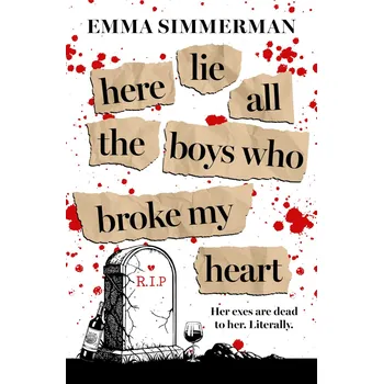 Here Lie All the Boys Who Broke My Heart