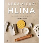 Keramická hlína - Sarah Reeves (2026,…