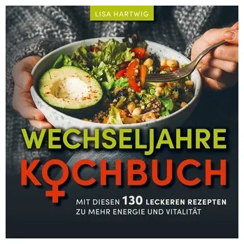 Wechseljahre Kochbuch - Lisa Hartwig