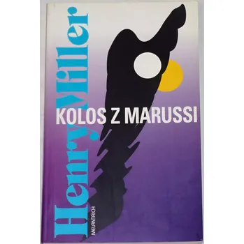 Literární biografie Miller Henry - Kolos z Marussi