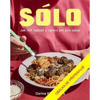 Sólo. Jak mít radost z vaření jen pro sebe