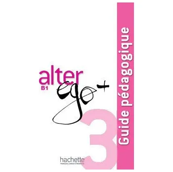 Francouzský jazyk Alter Ego + B1 Guide pédagogique