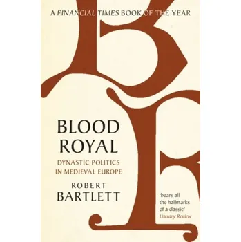 Populárně naučná literatura pro dospělé Blood Royal - Robert Bartlett