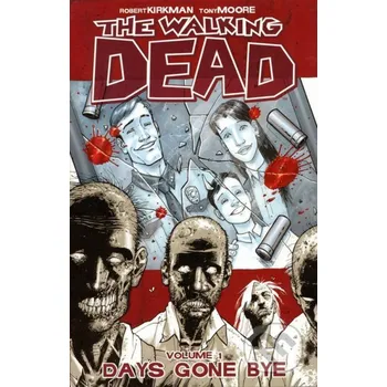 Kniha Walking Dead 1: Days Gone Bye - Dietlind Wagner, Robert Kirkman, Tony Moore (ilustrátor) Image Comics