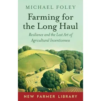 Příroda Farming for the Long Haul - Foley, Michael