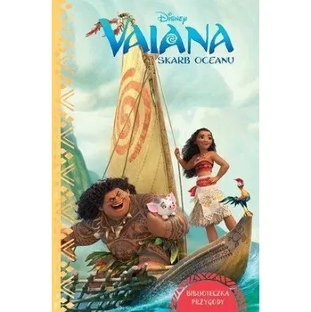 Pohádka Biblioteczka przygody. Disney Vaiana. Skarb oceanu - praca zbiorowa
