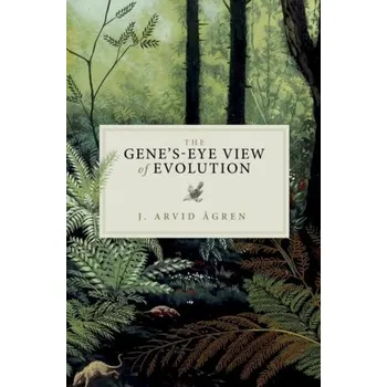 Příroda The Gene's-Eye View of Evolution - Agren, J. Arvid (Wenner-Gren Fellow, Wenner-Gren Fellow, Department of Organismic and Evolutionary Biology, Harvard Univ [EN] (2023, Brožovaná, Oxford University Press)