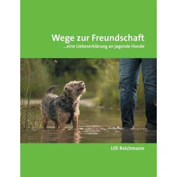 Wege zur Freundschaft - Reichmann, Ulli [DE] (2015, Brožovaná / brožovaná, Books on Demand)