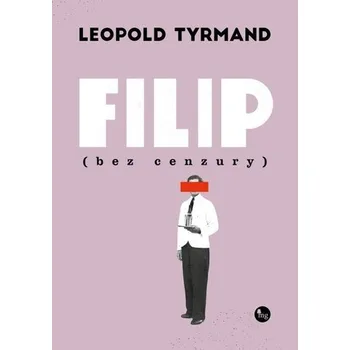 Filip bez cenzury - Tyrmand Leopold [PL] (2026, Měkká, MG)