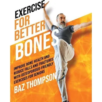 Osobní rozvoj Exercise for Better Bones - Thompson, Baz
