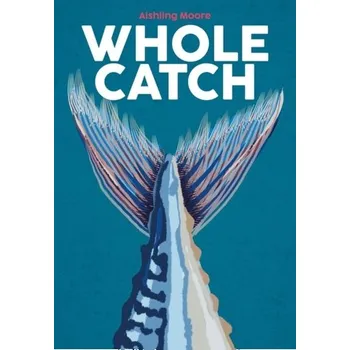 Whole Catch - Moore, Aishling