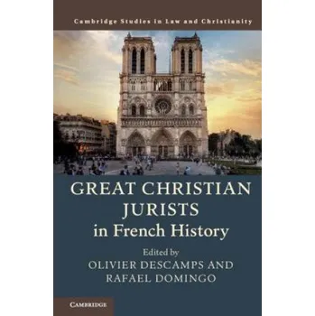 Populárně naučná literatura pro dospělé Great Christian Jurists in French History – Olivier Descamps,Rafael Domingo (EN)