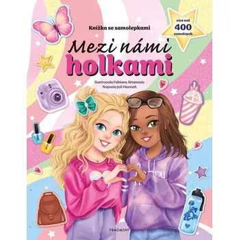 Knížka se samolepkami - Mezi námi holkami - Joli Hannah