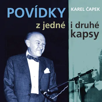 Karel Čapek: Povídky z jedné i druhé kapsy (1954-56) Audiokniha