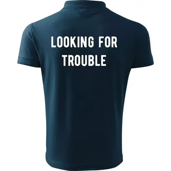 Pánská košile Párové triko - Looking for trouble - Polokošile pánská Pique Polo 203 - 3XL ( Námořní modrá (téměř černá) )