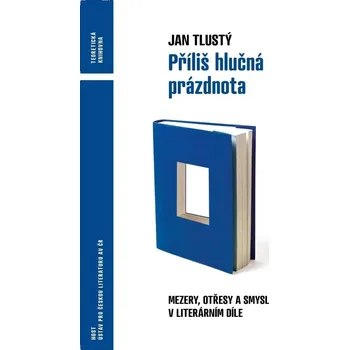 Kniha Příliš hlučná prázdnota: Mezery, otřesy a smysl v literárním díle Kniha