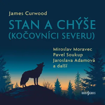 James Curwood: Stan a chýše (Kočovníci severu) Audiokniha