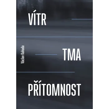 Vítr, tma a přítomnost Ekniha